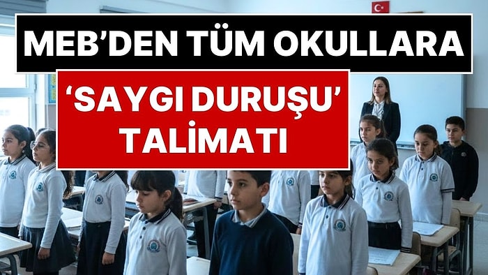 MEB'den Tüm Okullara Talimat: Yarın Sabah Tüm Türkiye’deki Okullarda 'Sessizlik ve Saygı' Olacak!