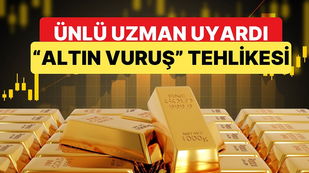 Altın ve Para Piyasaları Uzmanı İslam Memiş, Altın İçin Önemli Bir Uyarı Yaptı