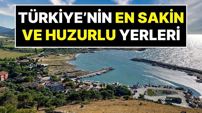 Türkiye’nin En Huzurlu Yerleri Seçildi: İşte 2026’nın Tescilli Sakin Şehirleri