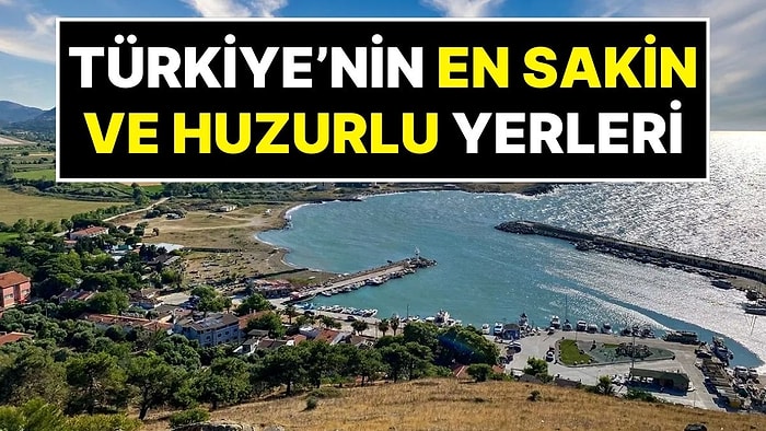 Türkiye’nin En Huzurlu Yerleri Seçildi: İşte 2026’nın Tescilli Sakin Şehirleri