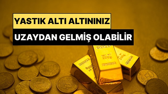 Ne Afrika'dan, Ne de Arabistan'dan: Dünyadaki Tüm Altınlar Nereden Geldi?