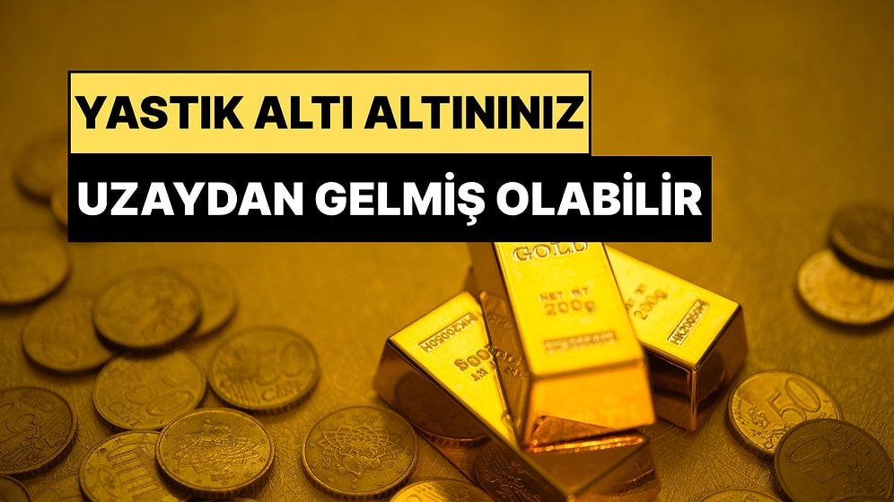 Ne Afrika'dan, Ne de Arabistan'dan: Dünyadaki Tüm Altınlar Nereden Geldi?