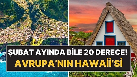 "Avrupa’nın Hawaii’si" Olarak Anılan Ada! Şubat Ayında 20 Dereceyi Görüyor