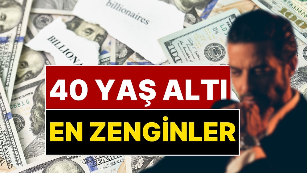 Dünyanın En Zengin 12 Genci: Servetleri Milyar Dolar!