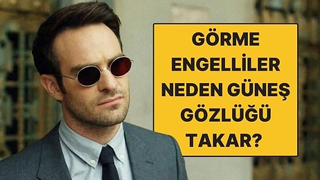 Görme Engelli Kişiler Neden Genelde Güneş Gözlüğü Takar?