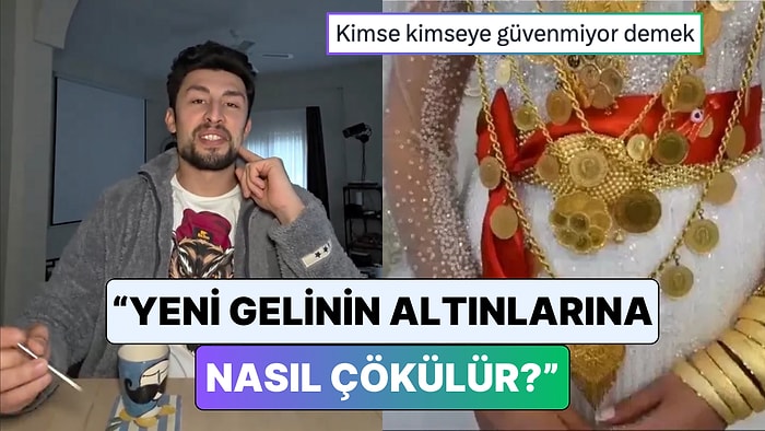 Bir İçerik Üreticisi Manipülasyona Gelmemeleri İçin Uyardı: "Yeni Gelinin Altınlarına Nasıl Çökülür?"