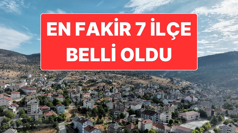Türkiye’nin En Fakir 7 İlçesi TÜİK Raporu ile Ortaya Çıktı