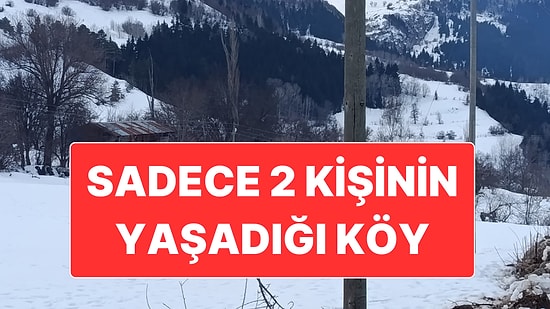 Artvin'de Sadece 2 Kişinin Yaşadığı Köy Tamamen Boş Kalacak