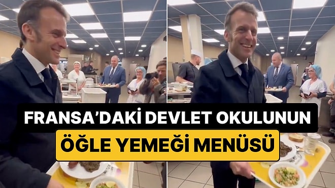 Fransa Cumhurbaşkanı da Yedi: İşte Bir Fransız Devlet Okulunun Öğle Yemeği Menüsü!