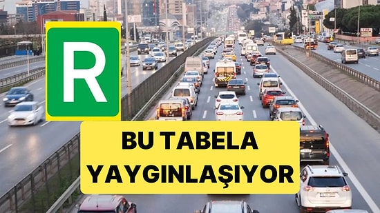 Trafikte Kullanılan Yeni Tabela Giderek Yaygınlaşıyor