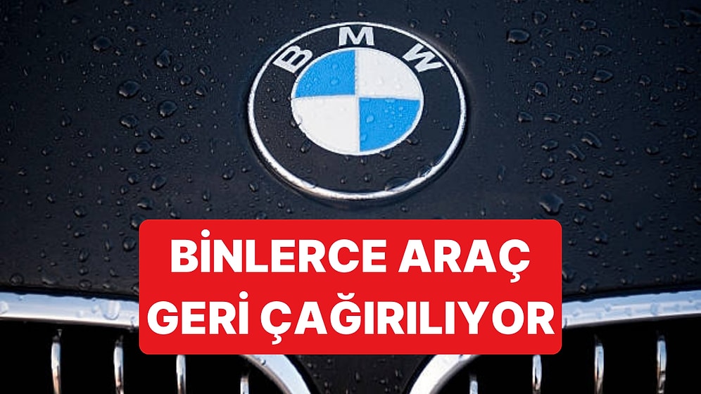BMW Yangın Riski Sebebiyle 87 Bin Aracını Geri Çağırıyor
