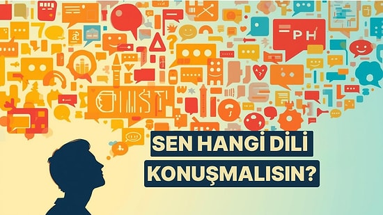 Sana Hangi Dili Konuşmak Çok Yakışır?