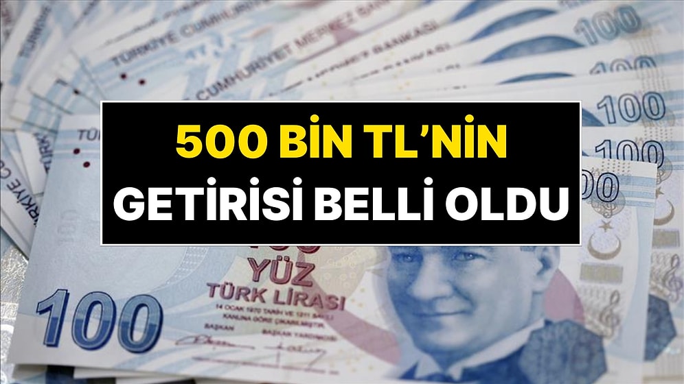 Mevduat Faizleri Ne Kadar? 500 Bin TL'nin Aylık Getirisi Belli Oldu!