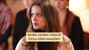 Senin Zehirli Kişilik Özelliğin Hangisi?