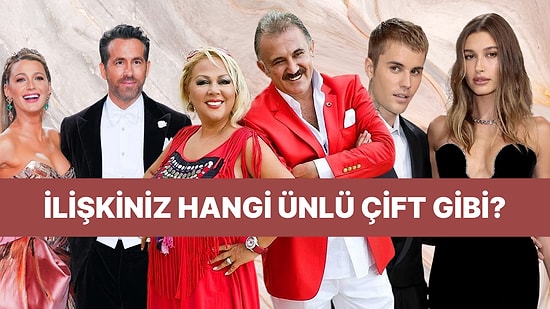 Sen ve Sevgilin Hangi Ünlü Çift Gibisiniz?