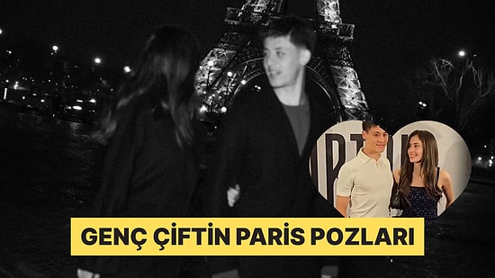 Arda Güler Sevgilisi Duru Nayman ile Paris'ten Romantik Fotoğraflar Paylaştı