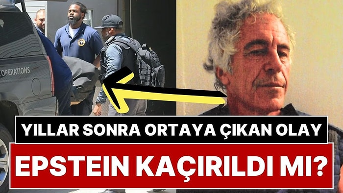 ‘Sahte Ceset’ Göstermişler! Hapishanede Öldüğü Söylenen Epstein Hakkında Yıllar Sonra Ortaya Çıkan Gerçek