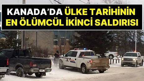 Kanada'da Bir Okula Saldırı Yapıldı: 10 Kişi Hayatını Kaybetti, 27 Kişi Yaralandı!