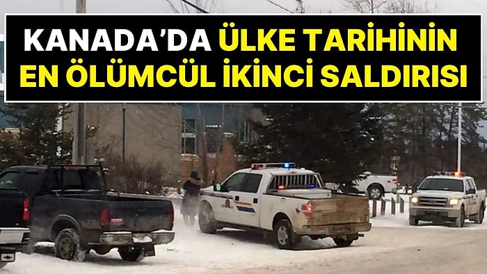 Kanada'da Bir Okula Saldırı Yapıldı: 10 Kişi Hayatını Kaybetti, 27 Kişi Yaralandı!
