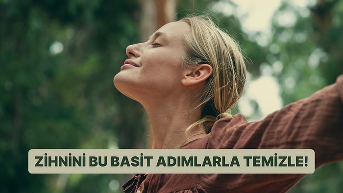 Fazlalıklardan Kurtulma Rehberi: Zihnini Temizlemenin 12 Yolu