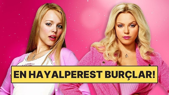 En Hayalperest Burçlar: Gerçeklikten Çok Hayallerinde Yaşıyorlar!