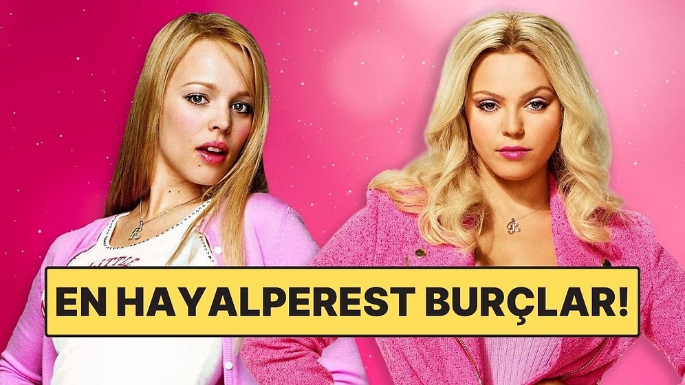 En Hayalperest Burçlar: Gerçeklikten Çok Hayallerinde Yaşıyorlar!