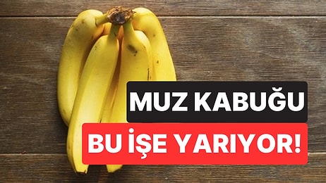 Muz Kabuklarını Atmadan Önce Bir Kez Daha Düşünün: Meğerse Birçok Kullanım Alanı Varmış!