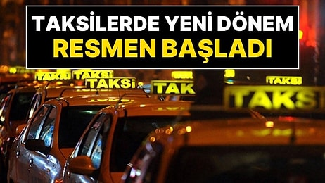 Taksilerde Yeni Dönem Resmen Başladı: Taksilerdeki Tüm Sistem Değişiyor