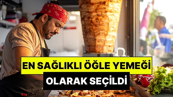 As Bayrakları As: Alman Beslenme Uzmanları Döneri En Sağlıklı Öğle Yemeği Olarak Seçti!