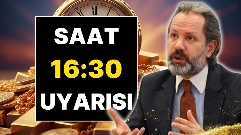 İslam Memiş’ten Altın İçin Saat 16.30 Uyarısı
