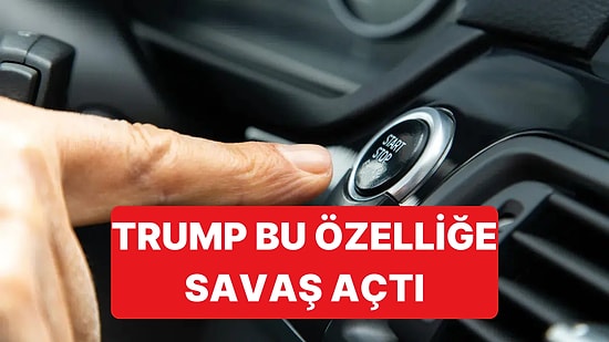 ABD'de Trump Yönetimi Start/Stop Özelliği İçin Yeni Karar Aldı