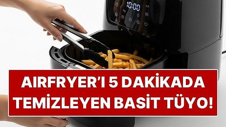Airfryer'ı 5 Dakikada Pırıl Pırıl Yapan Basit Temizlik Hilesi! Ovma Yok Yağ Yok