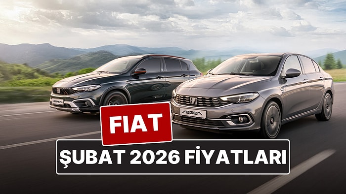 Şubat 2026 Fiat Fiyat Listesi! İşte Egea Sedan, Cross, Wagon, Panda ve Fiat 600 Güncel Fiyatları