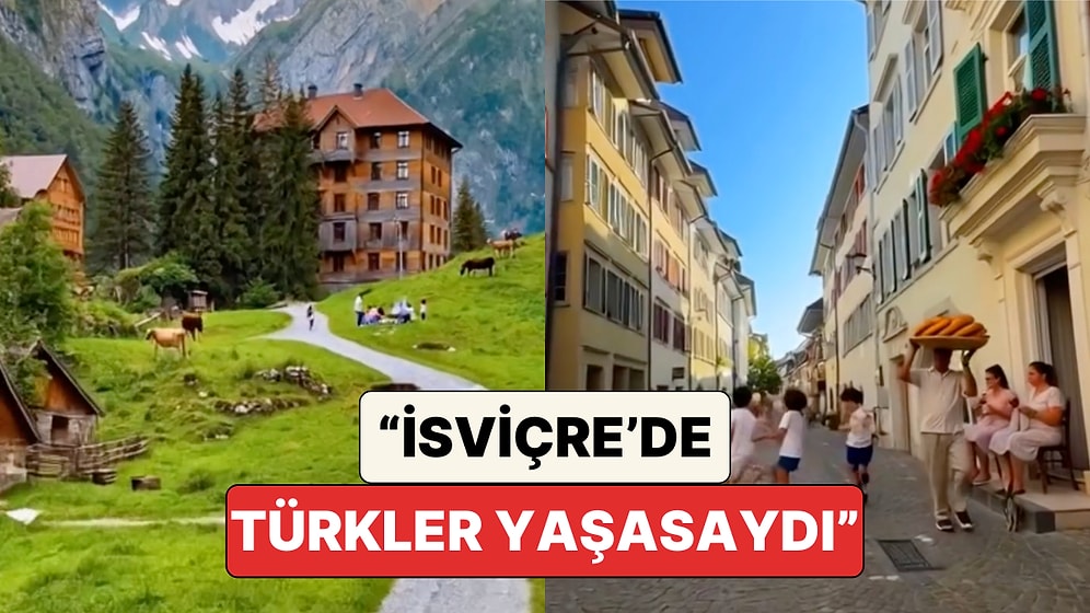 Bir İçerik Üreticisi Yapay Zekaya Sordu: "İsviçre'de Türkler Yaşasaydı Nasıl Görünürdü?"