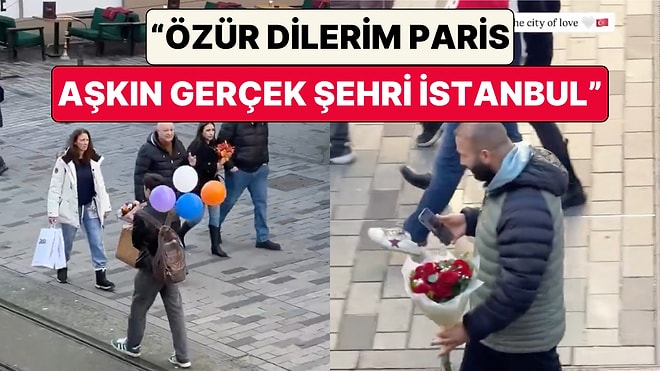 Bir Turist 14 Şubat'ta Çiçeklerle Gezen Erkekleri Paylaştı: “Özür Dilerim Paris, Aşkın Gerçek Şehri İstanbul”