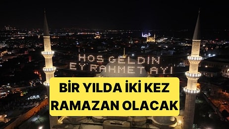 O Yıl Ramazan Ayı İki Kez Yaşanacak: Yıl Yıl Ramazan Ayı Başlangıçlarındaki İlginç Detay