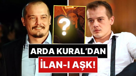 Yıldız Asyalı'dan Sonra Aşka Küsen Arda Kural, Yeni Sevgilisini Paylaştı!