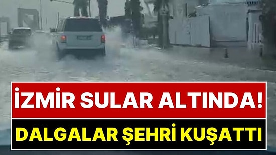 50 Yılda Bir Oluyor: İzmir’de Dev Dalgalar Şehri Kuşattı, Deniz Seviyesi 1,5 Metre Yükseldi!