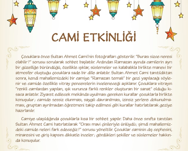 Süreç, özellikle 4-6 yaş grubundaki kreş ve anaokulu öğrencileri için dış mekan gezilerini de kapsıyor.