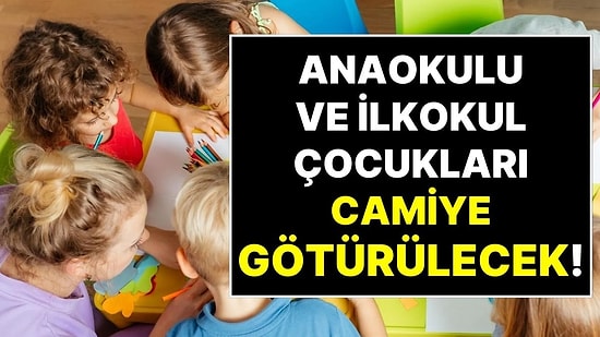 Okul Öncesi ve İlkokul Çocukları Camiye Götürülecek! Milli Eğitim’den Tüm Okullara Ramazan Talimatları