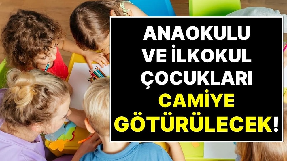 Okul Öncesi ve İlkokul Çocukları Camiye Götürülecek! Milli Eğitim’den Tüm Okullara Ramazan Talimatları
