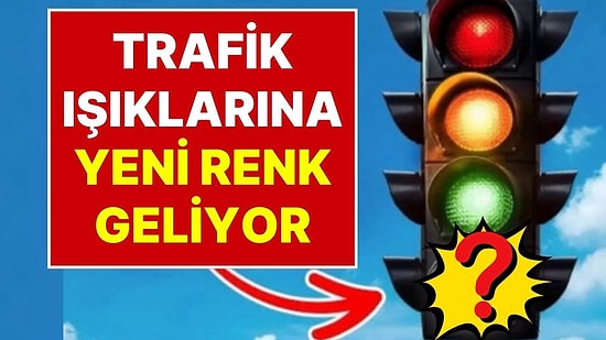 Trafikte 100 Yıllık Düzen Değişiyor: Kırmızı, Sarı ve Yeşilin Yanına Yeni Renk Geliyor!