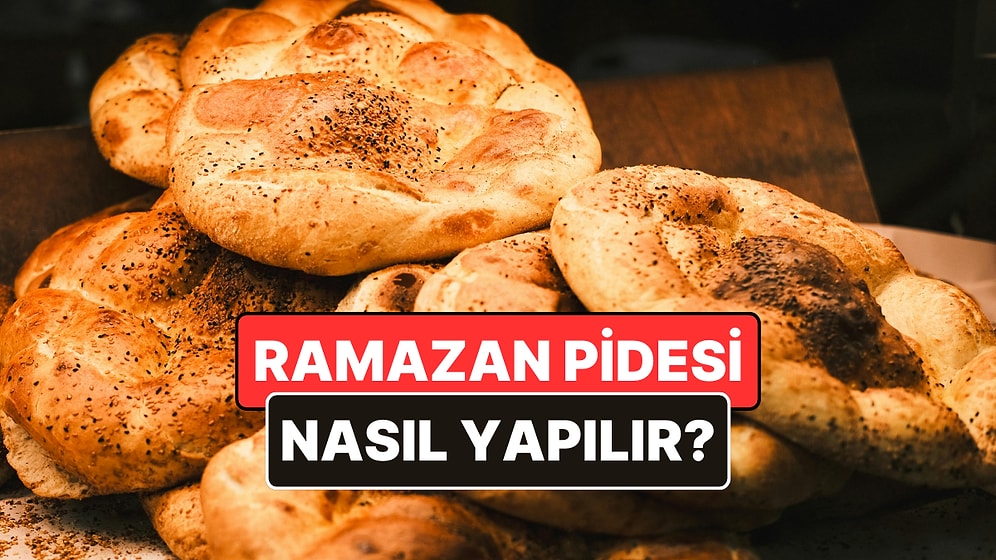 Evde Ramazan Pidesi Nasıl Yapılır? Ramazanın Vazgeçilmezi Pide Tarifi ve Malzemelerle Kolay Yapımı