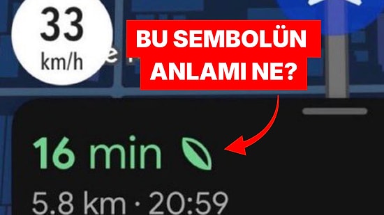 Google Haritalarda Sürenin Yanında Yer Alan Yaprak Sembolü Ne İşe Yarıyor?