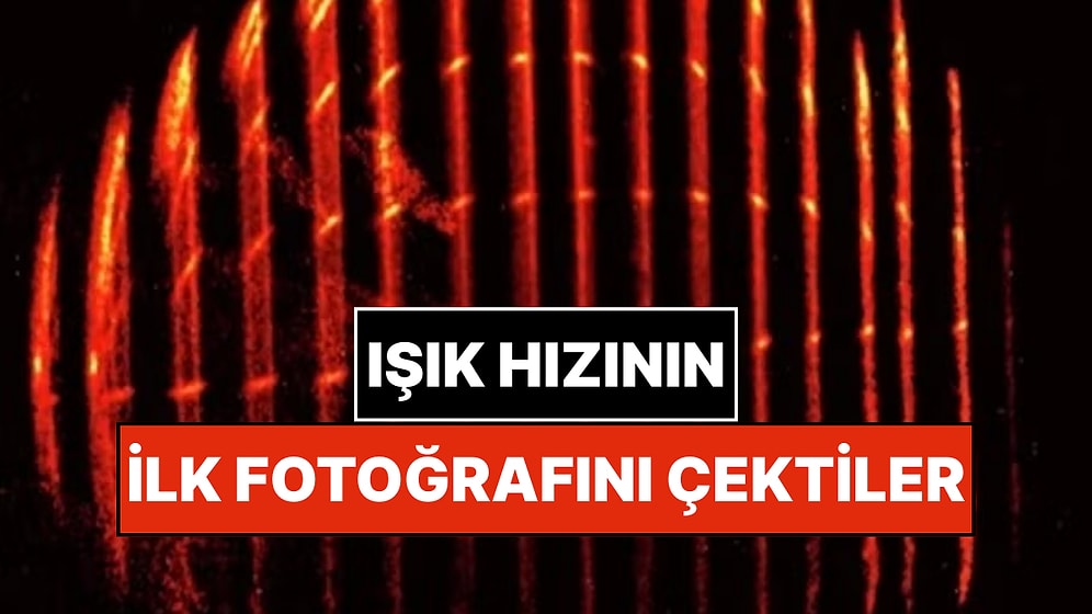 O Kadar da Hızlı Değilmiş: Işık Hızının Görüntüsü İlk Kez Fotoğraflandı