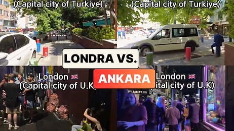 Londra vs. Ankara: İngiliz Bir Turist Türkiye'nin Başkenti ile İngiltere'nin Başkentini Karşılaştırdı