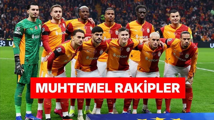 Juventus'u Devirerek Büyük Avantaj Yakalayan Galatasaray'ın Son 16'daki Muhtemel Rakipleri