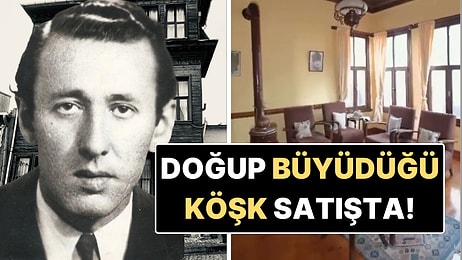 Orhan Veli Kanık'ın Doğduğu Konak Milyonluk Fiyatıyla Satışa Çıkarıldı!