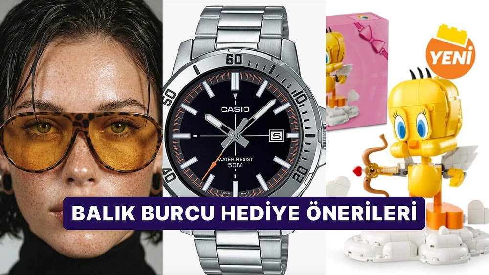 İyi ki Doğdun Balık Burcu! Zodyak'ın En Duygusal Burcu Balıklar İçin Hediye Önerileri
