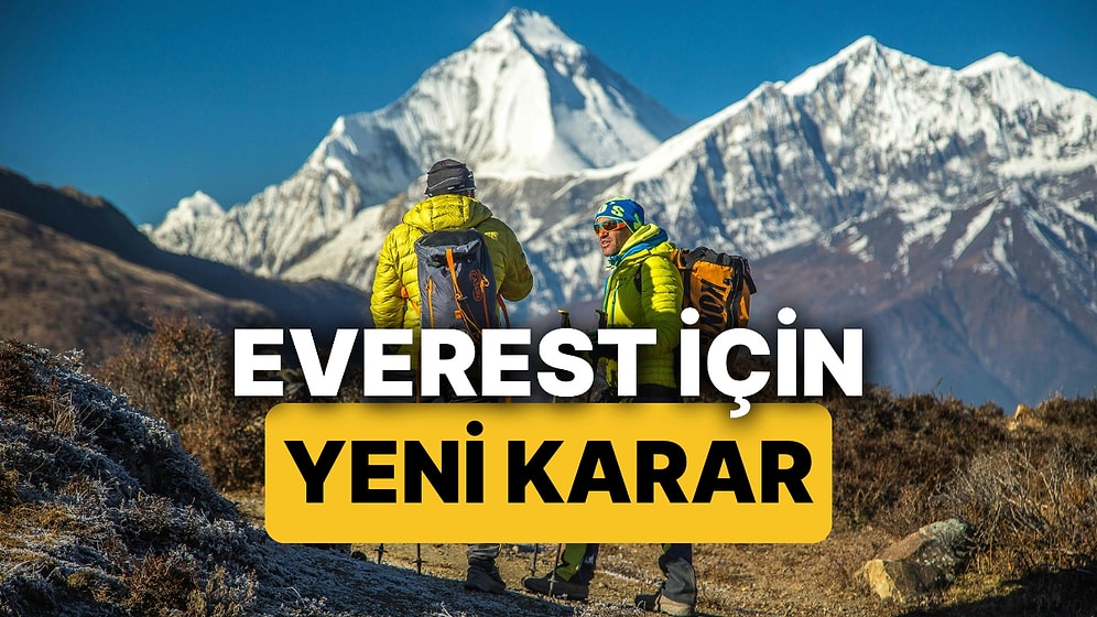 Dünyanın En Yüksek Dağı Everest'e Tırmanmak İçin Yeni Şart!